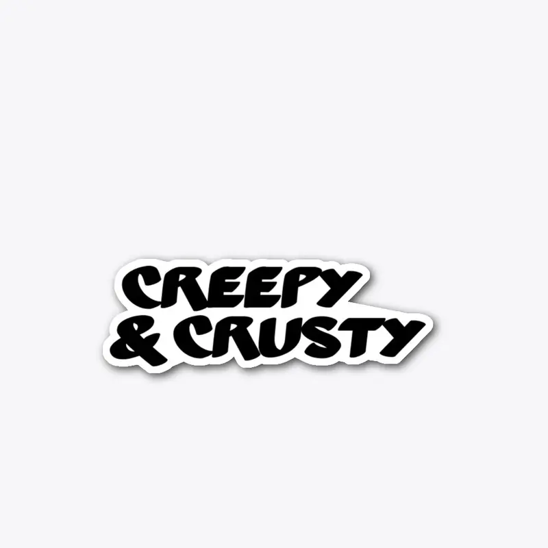 Creepy & Crusty